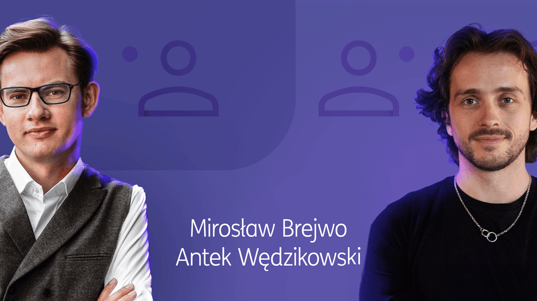 Antek Wędzikowski, Mirosła Brejwo, podcast rozmowy o biznesie